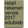Retail Rekenen versie 2017 EduBieb door Onbekend