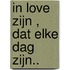 In love zijn , Dat elke dag zijn..