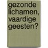 Gezonde lichamen, vaardige geesten?