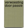Verwoesting door passie by Eddy Veerman
