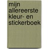 Mijn allereerste kleur- en stickerboek door Onbekend