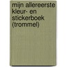 Mijn allereerste kleur- en stickerboek (trommel) door Onbekend