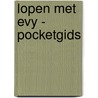 LOPEN MET EVY - POCKETGIDS by Unknown