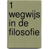 1 wegwijs in de filosofie door Ellen Geerlings