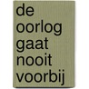De oorlog gaat nooit voorbij door Martin van der Linde