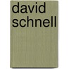 David Schnell door Harry Tupan