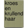 Kroes en krullend haar by Marijke Burleson