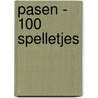 Pasen - 100 spelletjes door Onbekend