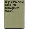Mijn allereerste kleur- en stickerboek (raket) door Onbekend