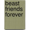 Beast Friends Forever door Christophe Cazenove