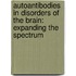 Autoantibodies in disorders of the brain: expanding the spectrum