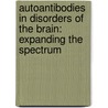 Autoantibodies in disorders of the brain: expanding the spectrum by Shenghua Zong