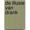 De illusie van drank door Jeroen Derks