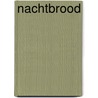 Nachtbrood by Ineke Berentschot