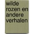 Wilde rozen en andere verhalen