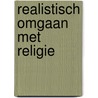 Realistisch omgaan met religie by Herman Reimes