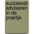 Succesvol adviseren in de praktijk