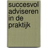 Succesvol adviseren in de praktijk door Edith Groenendaal