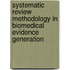 Systematic Review Methodology in Biomedical Evidence Generation