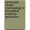 Systematic Review Methodology in Biomedical Evidence Generation by Toon van der Gronde