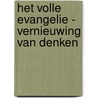 Het volle evangelie - vernieuwing van denken door Jildert de Boer