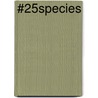 #25SPECIES door Sandra Hollaar