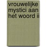 Vrouwelijke mystici aan het woord II door Veerle Fraeters