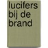 Lucifers bij de brand