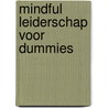 Mindful leiderschap voor Dummies door Marina Grazier