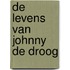 De levens van Johnny de Droog