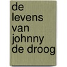 De levens van Johnny de Droog door Erik Schaap