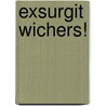 Exsurgit Wichers! by Sjef Maas
