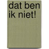 Dat ben ik niet! by Johnny Voesenek