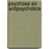 Psychose en antipsychotica