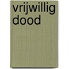 Vrijwillig dood door Steffen Kverneland