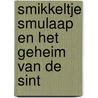 Smikkeltje Smulaap en het geheim van de Sint door Greetje Nivillac
