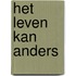 Het leven kan anders