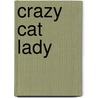 Crazy Cat Lady door Ester Scholten