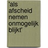'Als afscheid nemen onmogelijk blijkt' by Marieke Proper