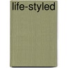 LIFE-STYLED by Jojanneke Van Heyningen