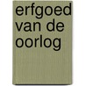 Erfgoed van de oorlog door Jeroen Wielaert