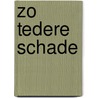 Zo tedere schade by Hans Vervoort
