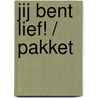 Jij bent lief! / pakket by Pauline Baartmans