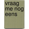 Vraag me nog eens door Mary Beth Keane