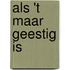 Als 't maar geestig is