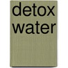 Detox water door Angèle Ferreux-Maeght