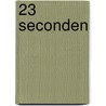 23 seconden door Kees van Beijnum