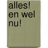 Alles! En wel nu! door Piet de Rooy