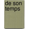 De son Temps door Harry van der Heyden