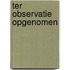 Ter observatie opgenomen
